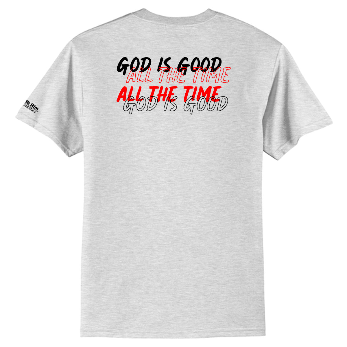 GOD IS GOOD ALL THE TIME Adult T-shirt