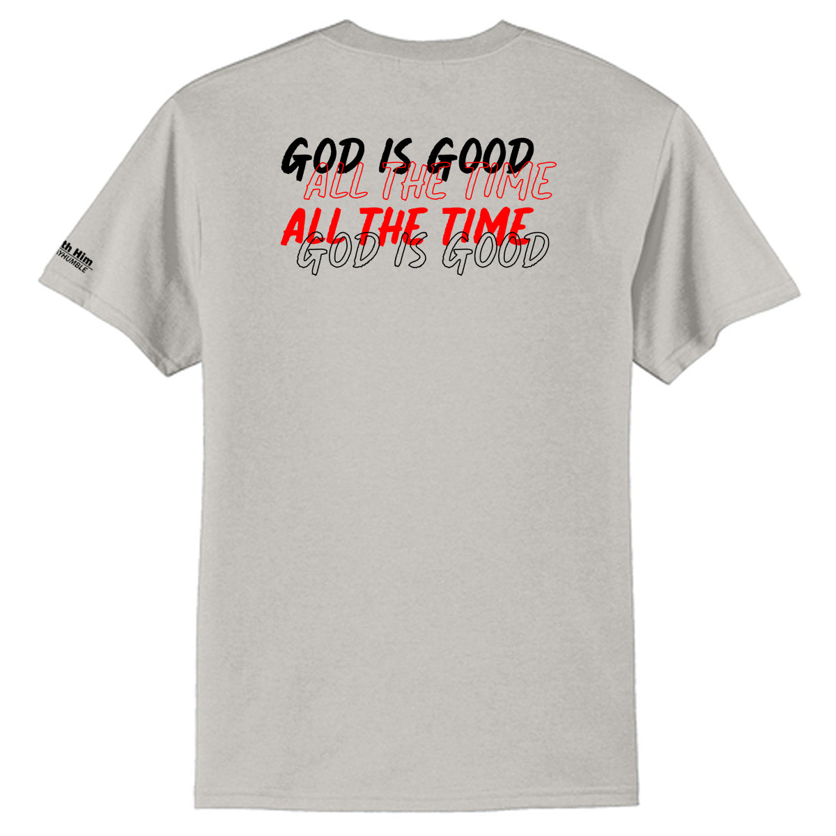 GOD IS GOOD ALL THE TIME Adult T-shirt