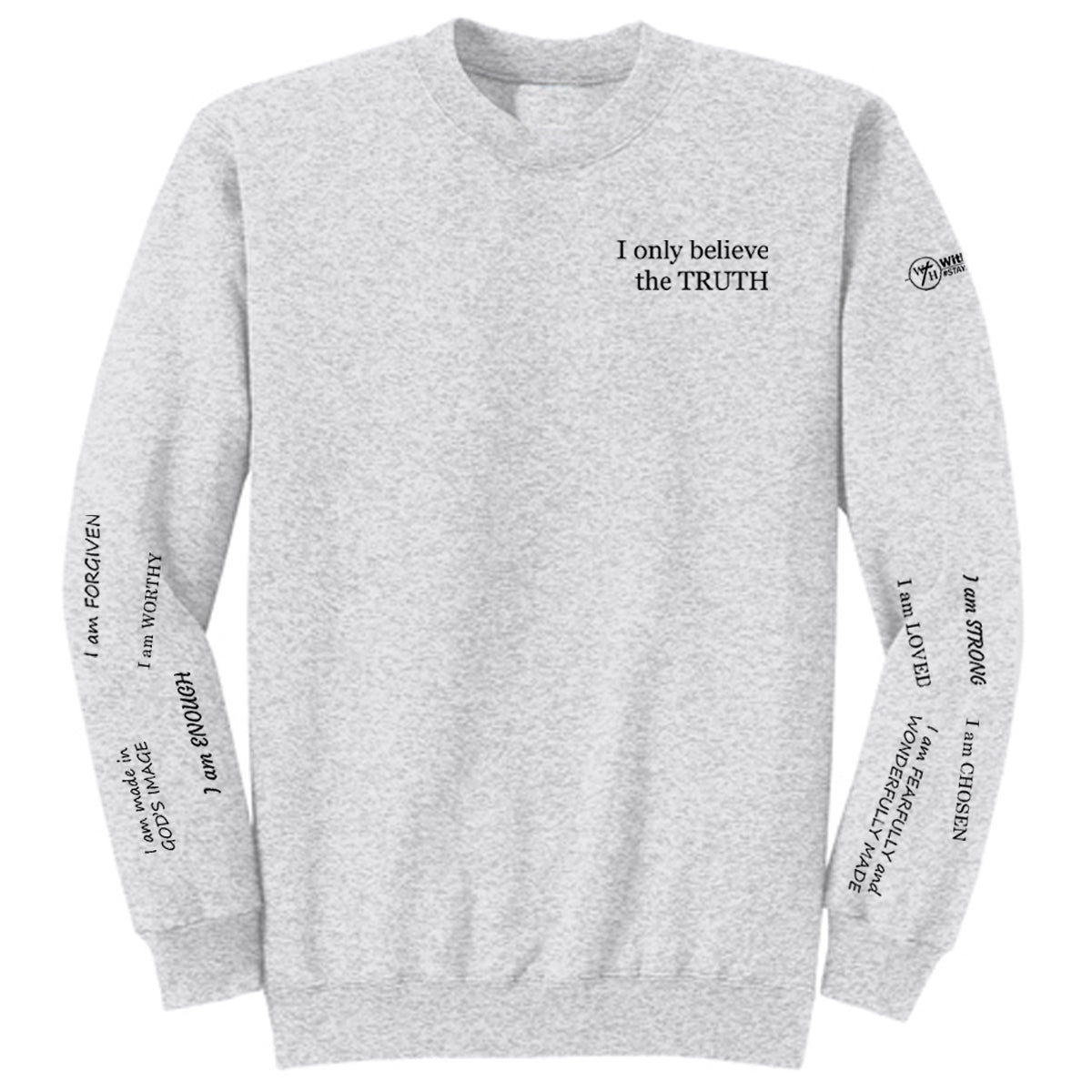 I only believe the TRUTH Adult Crewneck