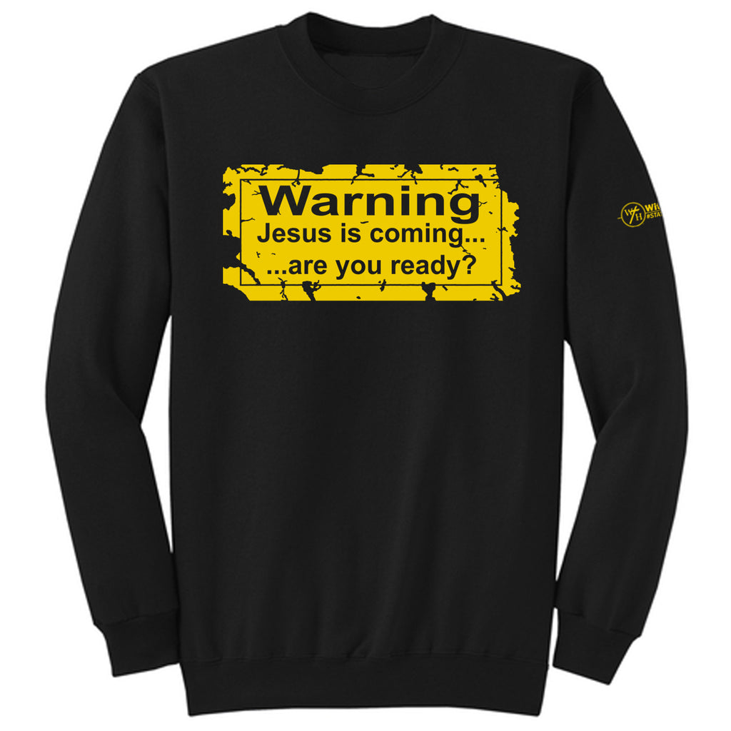 WARNING! Jesus is coming...are you ready? Adult Crewneck